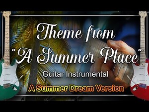 Theme from "A Summer Place" Percy Faith Guitar Instrumental Cover