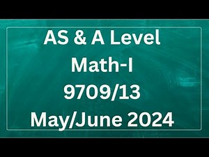 AS & A Level Pure Mathematics Paper 1 9709/13 May/June 2024