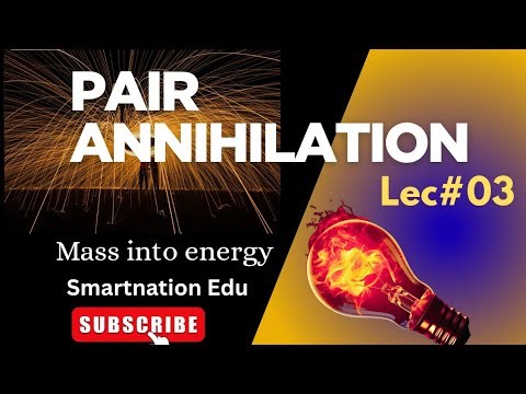 Mass into Energy (Pair Annihilation) | Physics Explained Simply | SmartNation Edu