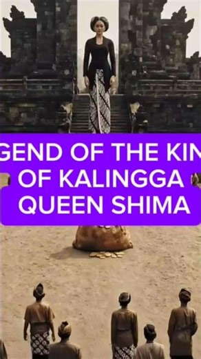 THE LEGEND OF THE KINGDOM OF KALINGGA QUEEN SHIMA