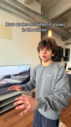 How Dudes Act When It Snows Every Year