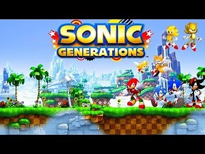 Sonic Generations [HD] - Walkthrough Part 1 of 3 [LongPlay]