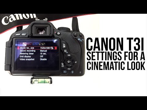 Canon T3i Settings For A Cinematic Look
