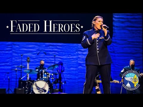 "Faded Heroes" - The United States Air Force Band's Max Impact