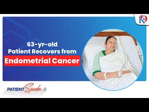 Endometrial Cancer Survivor Story | 63-yr-old Patient’s Successful Recovery @ Kailash Deepak