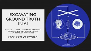 VIDEO: Excavating "Ground Truth" in AI: Epistemologies and Politics in Training Data with Kate Crawford