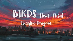 Imagine Dragons - Birds (Lyrics) feat. Elisa
