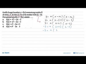 Grafik fungsi kuadrat y = f(x) memotong sumbu X di titik (-1, 0) dan (3,0) serta melalui titik (2...