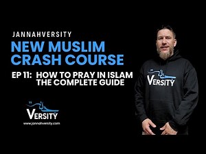 New Muslim Crash Course Ep 11: How to Pray in Islam: The Complete Guide