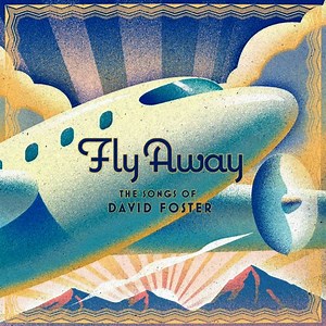 Various - Fly Away (The Songs Of David Foster)