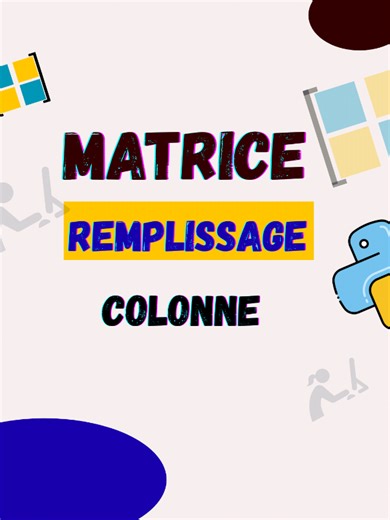 remplissage matrice colonne par colonne 3eme et bac informatique
