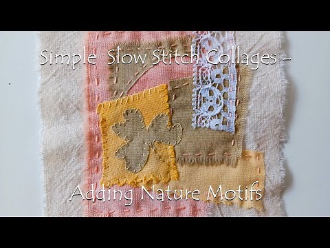 How I Create Simple Slow Stitch Collages