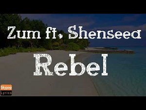 Zum feat., Shenseea - Rebel (Official Lyric Video)