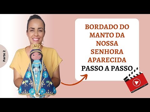 Bordado do Manto da Nossa Senhora Aparecida Santinha Amigurumi de Crochê