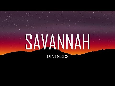 Diviners ft. Philly K - Savannah (Lyrics)
