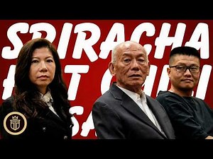 The Vietnamese Family Who Conquered America With Sriracha... Then Lost It All