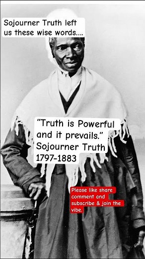 Black History: Sojourner Truth American abolitionist, women’s rights activist & escaped slave.