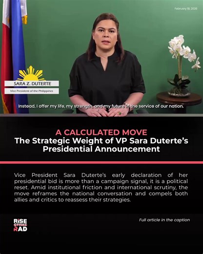 𝗔 𝗖𝗮𝗹𝗰𝘂𝗹𝗮𝘁𝗲𝗱 𝗠𝗼𝘃𝗲 𝗧𝗵𝗲 𝗦𝘁𝗿𝗮𝘁𝗲𝗴𝗶𝗰 𝗪𝗲𝗶𝗴𝗵𝘁 𝗼𝗳 𝗩𝗣 𝗦𝗮𝗿𝗮 𝗗𝘂𝘁𝗲𝗿𝘁𝗲’𝘀 𝗣𝗿𝗲𝘀𝗶𝗱𝗲𝗻𝘁𝗶𝗮𝗹 𝗔𝗻𝗻𝗼𝘂𝗻𝗰𝗲𝗺𝗲𝗻𝘁 Vice President Sara Duterte’s early declaration of her presidential bid is more than a campaign signal, it is a political reset. Amid institutional friction and international scrutiny, the move reframes the national conversation and compels both allies and critics to reassess their strategies. An early declaration projects confidence and i