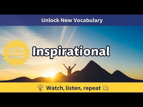 Inspirational Meaning | Simple English Vocabulary with Examples