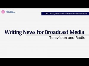 3.6 Writing for Broadcast Media: Radio and Television | UGC Net Journalism and Mass Communication