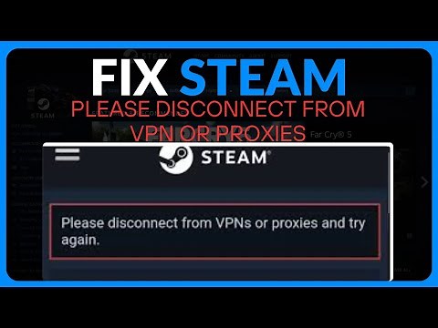 How To Fix Steam "Please Disconnect From VPN Or Proxies And Try Again" (2025)