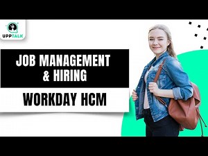Job Workday Management and Hiring | Workday HCM Training | Workday Tutorial | Workday | Upptalk