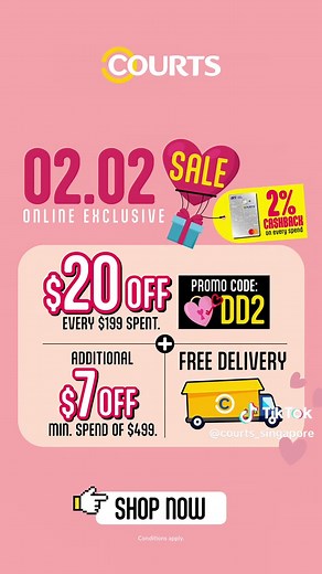 02.02 is HERE 💗 Online-exclusive steals only at COURTS 👀 💸 $20 OFF every $199 spent extra $7 OFF min. $499 🚚 FREE delivery 💳 2% cashback with COURTS DCS Mastercard Use promo code DD2 and check out before it’s gone 🛒 👉 Shop now at COURTS. https://bit.ly/3M5JBew #courtssg#courtssgtiktok #0202Sale #OnlineExclusive #ShopNow #WorthTheClick