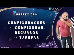 Curso Perfex CRM 3.2.1 - Aula 24 - Configurações - Configurar Recursos - Tarefas