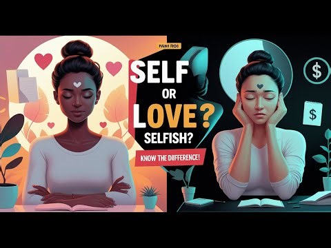 Self-Love vs Selfishness: Why It Matters for Your Mental Health | Signs You’re Confusing