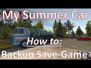 My Summer Car | Save-Game Backup Tutorial