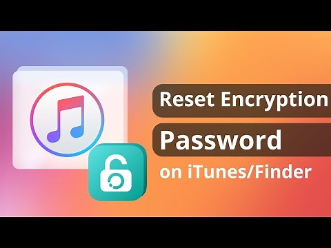 [3 Ways] How to Reset Encryption Password on iTunes/Finder 2024 | 100% Worked!