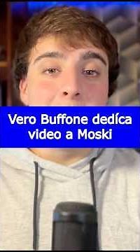 VERO BUFFONE LE DEDICÓ un VIDEO A MOSKI