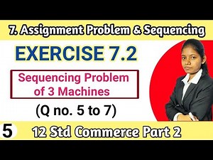 assignment problem and sequencing 12th commerce new syllabus exercise 7.2 | lecture 5 hsc board