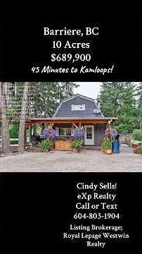 10 Acres in Barriere, BC A slice of heaven 45 Minutes to Kamloops $689,900
