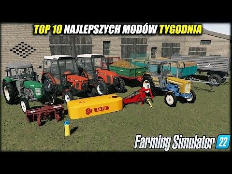 TOP 10 NAJLEPSZYCH MODÓW TYGODNIA ⭐ FS 22 #55 *Ursusy z ModHuba, Paczka Zetorów, Autosan D55*