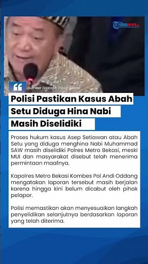 Police Confirm Investigation into Abah Setu for Alleged Insults Against the Prophet Continues Des...
