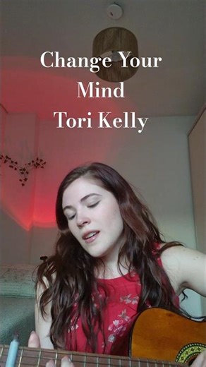 change your mind - tori kelly #cover #acoustic #singer #music #torikelly