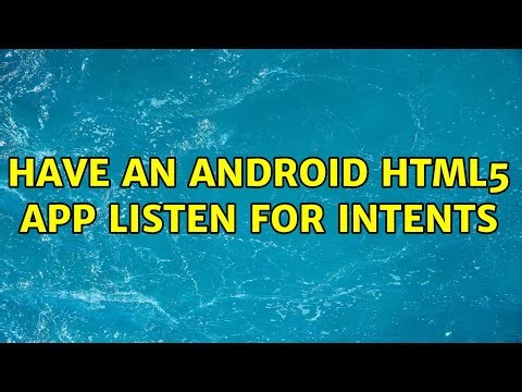 Have an Android HTML5 app listen for intents