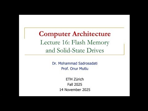 Comp. Arch. - Lecture 16: Flash Memory and Solid-State Drives (Fall 2025)