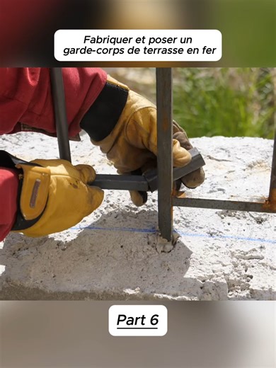 Fabriquer un garde-corps de terrasse en fer : Tutoriel