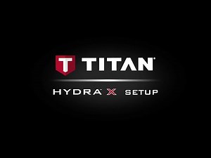 Titan Hydra X Series: Setup and Start Up