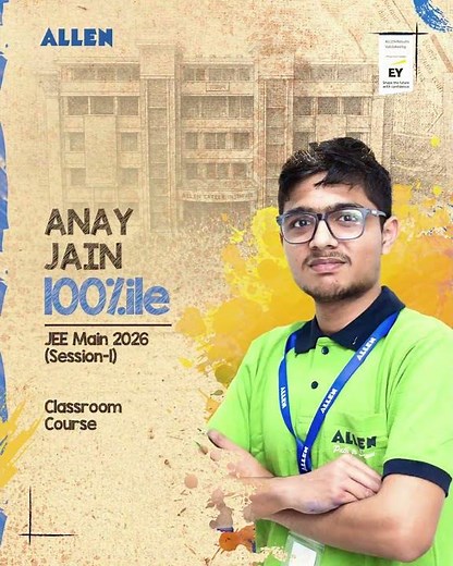 JEE Main 2026 Result | ALLENite Anay Jain Scores 100%ile | ALLEN