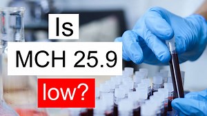 Is MCH 25.9 low, normal or dangerous? What does Mean corpuscular hemoglobin level 25.9 mean?