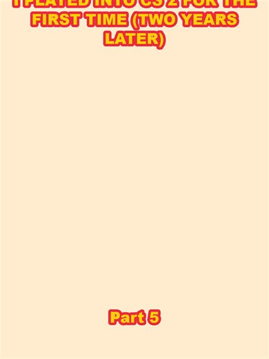 My First Time Playing CS 2 After Two Years