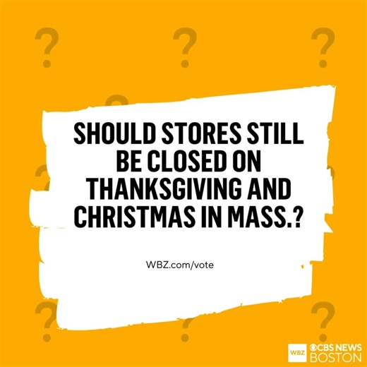 1.3K views · 61 reactions | Should Massachusetts still have blue laws that keep stores closed on Thanksgiving and Christmas? https://wbz.com/vote | WBZ / CBS News Boston | Facebook