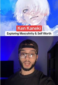 Ken Kaneki ~ Exploring Masculinity & Self Worth - #tokyoghoul #tokyoghoulre #kenkaneki
