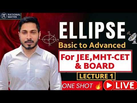Master Ellipse in One Shot 🚀 | Basic to Advanced | Rational Maths 26 | Class 11/12