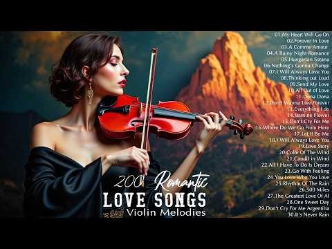 200 Romantic Melodies | Greatest Hits Love Songs Ever | Relaxing Violin Instrumental Love Songs Ever