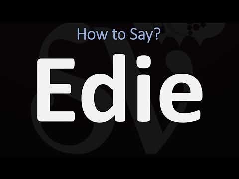 How to Pronounce Edie? (CORRECTLY)