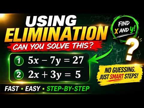 Using Elimination to Solve Simultaneous Equations Find x and y Fast